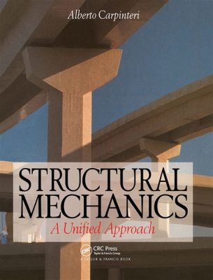  Structural Mechanics: A Practical Approach - Journey into the World of Engineering Precision and Theoretical Foundations