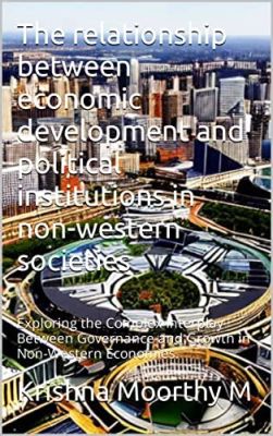  Political Economy of Growth: Exploring the Interplay Between Institutions and Development!